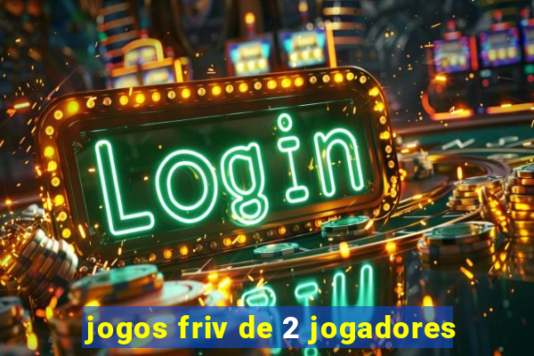 jogos friv de 2 jogadores